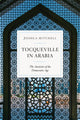 Book cover of: Tocqueville in Arabia. By: Joshua Mitchell
