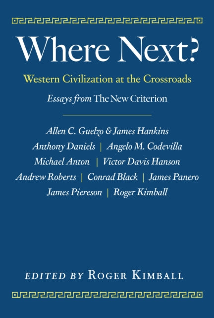 Book cover of: Where Next?. By: Roger Kimball