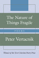 Book cover of: Nature of Things Fragile. By: Peter Vertacnik
