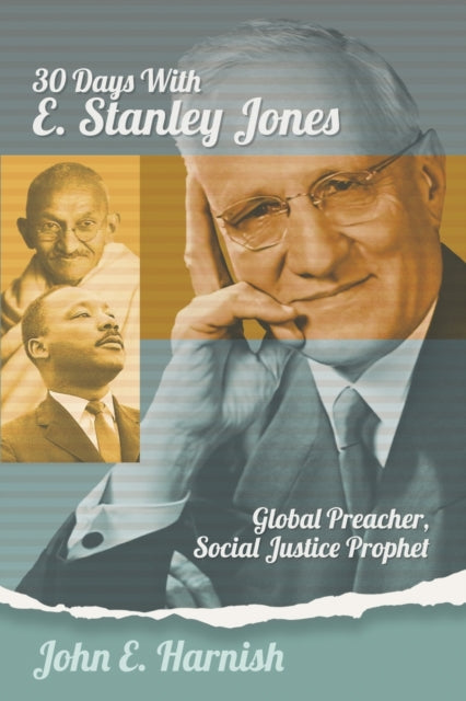 Book cover of: Thirty Days with E. Stanley Jones. By: John E. Harnish