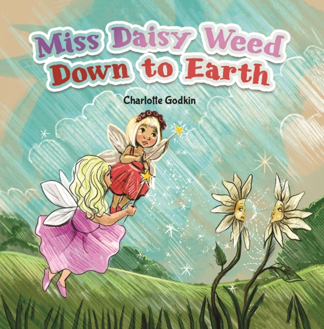 Book cover of: Miss Daisy Weed Down to Earth. By: Charlotte Godkin