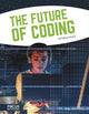 Book cover of: Future of Coding. By: Kathryn Hulick