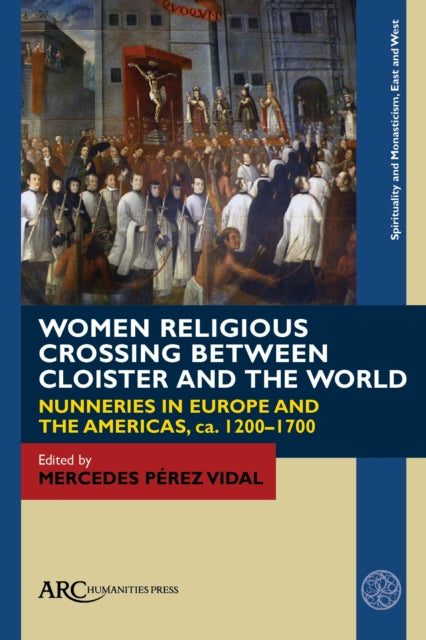 Book cover of: Women Religious Crossing between Cloister and the World. By: Laura Cayrol-Bernardo