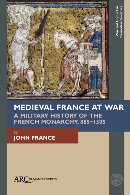 Book cover of: Medieval France at War. By: John France