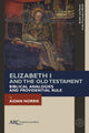 Book cover of: Elizabeth I and the Old Testament. By: Aidan Norrie