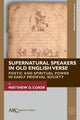Book cover of: Supernatural Speakers in Old English Verse. By: Matthew D. Coker