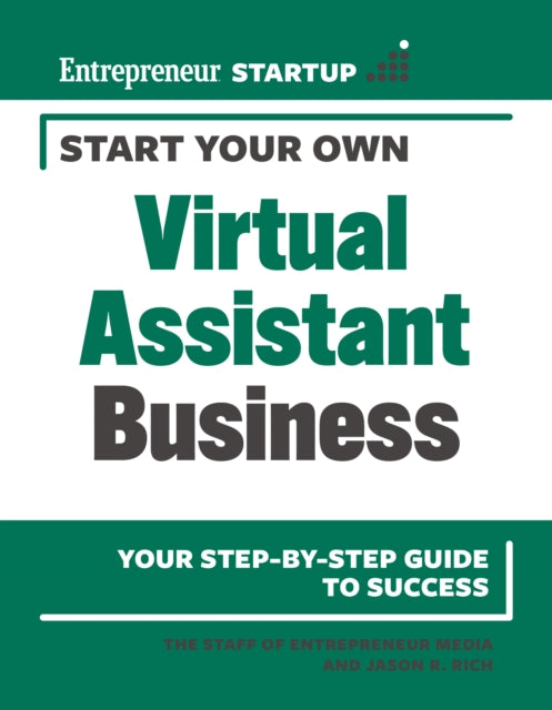 Book cover of: Start Your Own Virtual Assistant Business. By: Jason R. Rich
