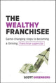 Book cover of: Wealthy Franchisee. By: Scott Greenberg