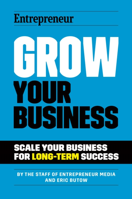 Book cover of: Grow Your Business. By: The Staff of Entrepreneur Media