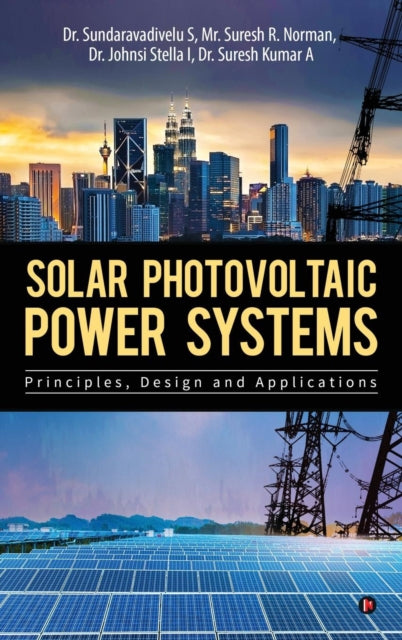 Book cover of: Solar Photovoltaic Power Systems. By: Dr. Sundaravadivelu S