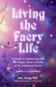 Book cover of: Living the Faery Life. By: Laura Daligan