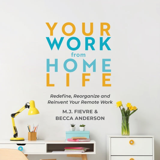Book cover of: Your Work from Home Life. By: M. J. Fievre