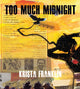 Book cover of: Too Much Midnight. By: Krista Franklin