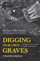 Book cover of: Digging Our Own Graves. By: Barbara Ellen Smith
