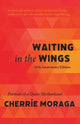 Book cover of: Waiting in the Wings. By: Cherríe Moraga