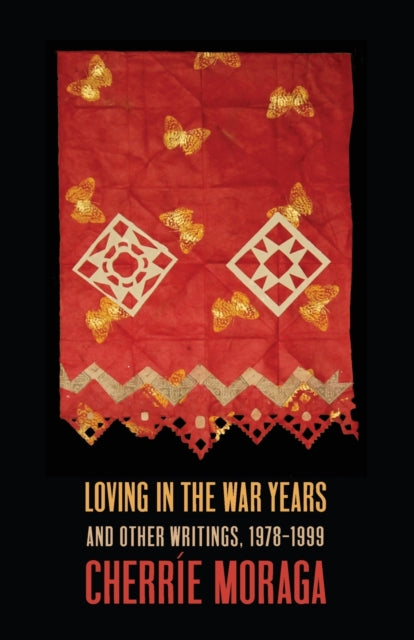 Book cover of: Loving in the War Years. By: Cherríe Moraga