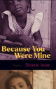 Book cover of: Because You Were Mine. By: Brionne Janae