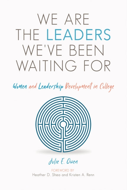 Book cover of: We are the Leaders We've Been Waiting For. By: Julie E. Owen