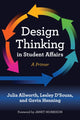 Book cover of: Design Thinking in Student Affairs. By: Julia Allworth