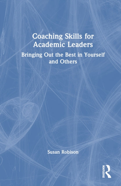 Book cover of: Coaching Skills for Academic Leaders. By: Susan Robison