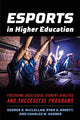 Book cover of: Esports in Higher Education. By: George S. McClellan