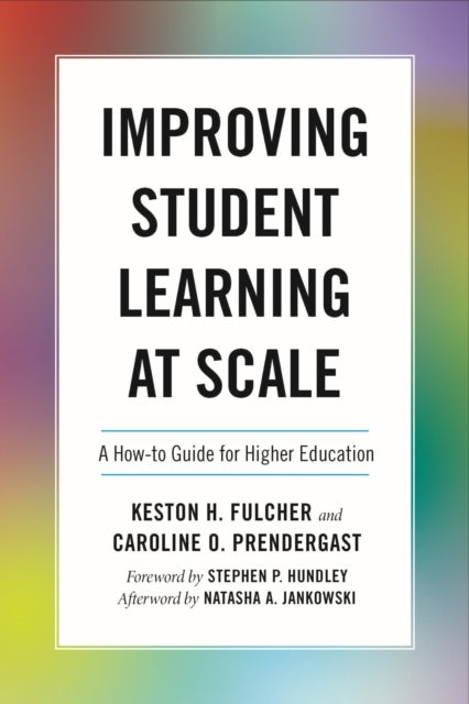 Book cover of: Improving Student Learning at Scale. By: Keston H. Fulcher
