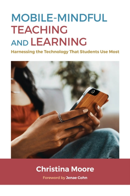 Book cover of: Mobile-Mindful Teaching and Learning. By: Christina Moore