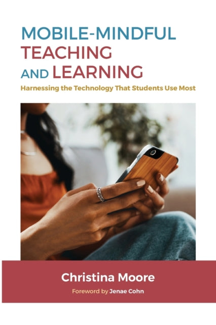 Book cover of: Mobile-Mindful Teaching and Learning. By: Christina Moore