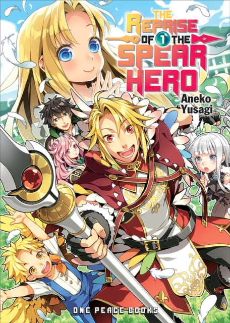 Book cover of: Reprise of the Spear Hero Volume 01: Light Novel. By: アネコユサギ