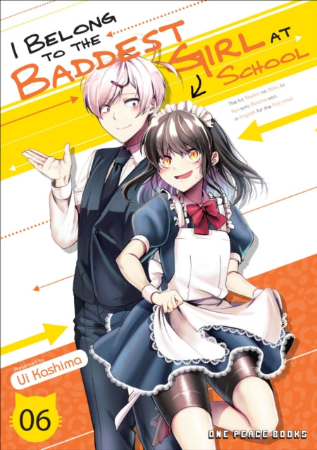 Book cover of: I Belong to the Baddest Girl at School Volume 06. By: Ui Kashima