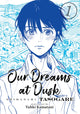 Book cover of: Our Dreams at Dusk: Shimanami Tasogare Vol. 1. By: Yuhki Kamatani