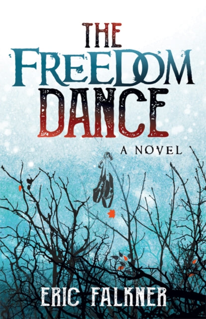 Book cover of: Freedom Dance. By: Eric Falkner