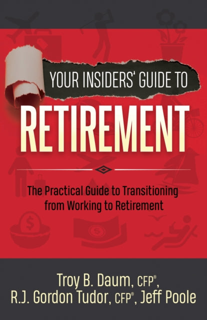 Book cover of: Your Insiders' Guide to Retirement. By: Troy B. Daum