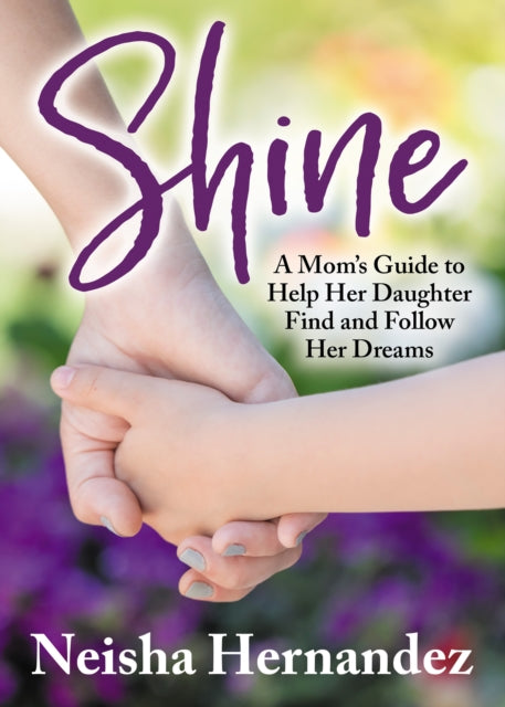 Book cover of: Shine. By: Neisha Hernandez