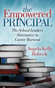 Book cover of: Empowered Principal. By: Angela Kelly Robeck
