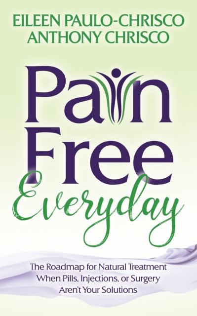 Book cover of: Pain Free Everyday. By: Eileen Paulo-Chrisco