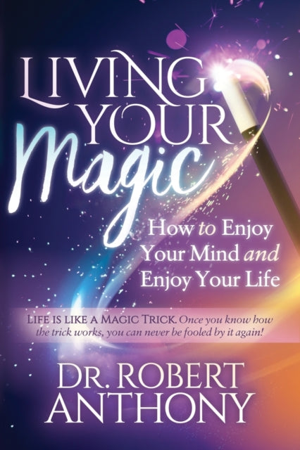 Book cover of: Living Your Magic. By: Robert Anthony