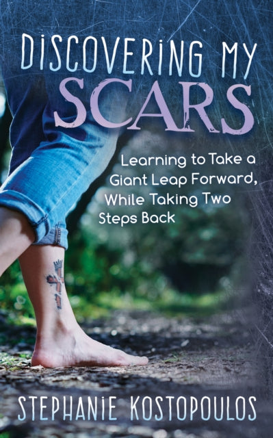 Book cover of: Discovering My Scars. By: Stephanie Kostopoulos