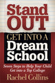 Book cover of: Stand Out Get into a Dream School. By: Rachel Collins