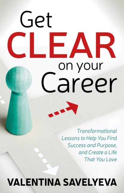 Book cover of: Get CLEAR on Your Career. By: Valentina Savelyeva