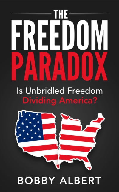 Book cover of: Freedom Paradox. By: Bobby Albert