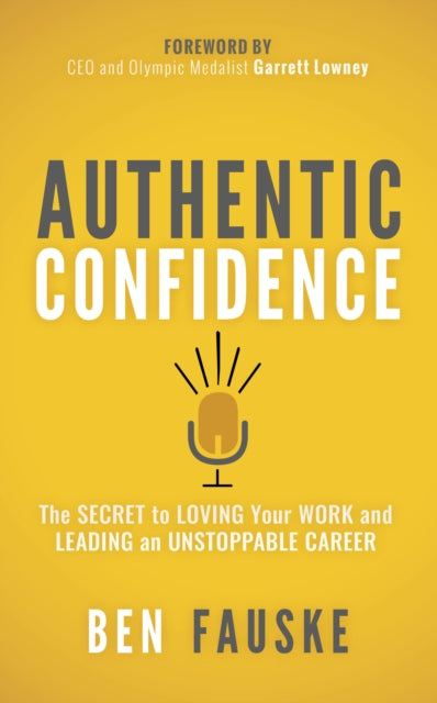 Book cover of: Authentic Confidence. By: Ben Fauske