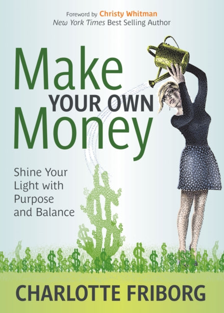 Book cover of: Make Your Own Money. By: Charlotte Friborg