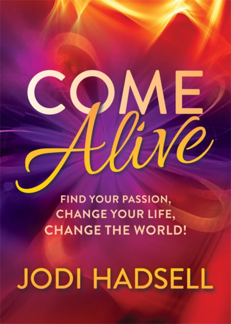 Book cover of: Come Alive. By: Jodi Hadsell