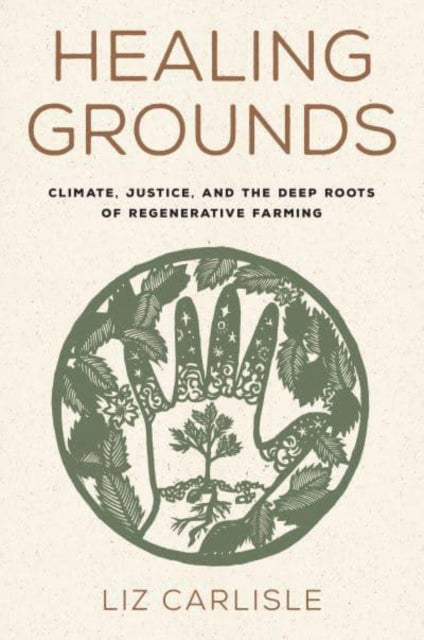Book cover of: Healing Grounds. By: Liz Carlisle