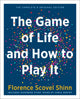 Book cover of: Game of Life and How to Play it. By: Florence Scovel-Shinn