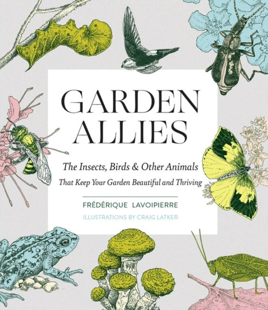 Book cover of: Garden Allies. By: Frederique Lavoipierre