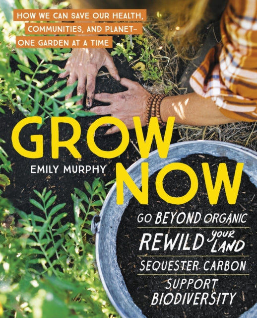 Book cover of: Grow Now. By: Emily Murphy