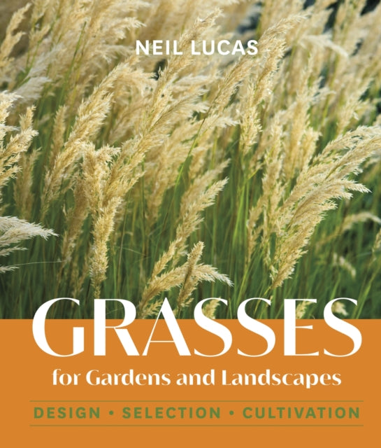 Book cover of: Grasses for Gardens and Landscapes. By: Neil Lucas