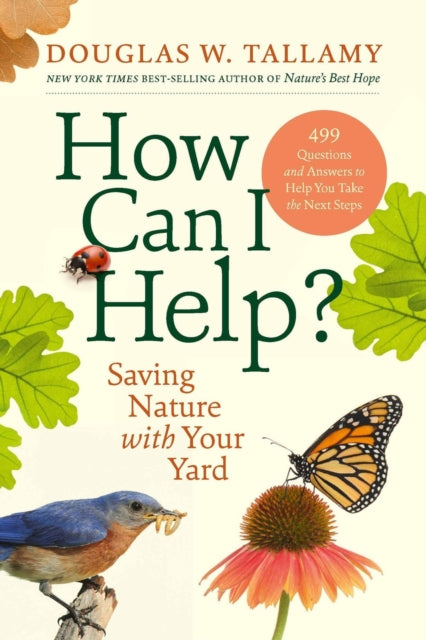 Book cover of: How Can I Help?. By: Douglas W. Tallamy